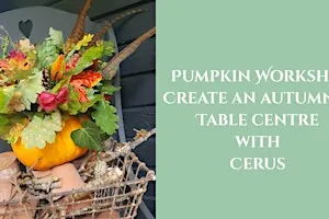 Pumpkin Workshop - Create Pumpkin Table Centres with Cerus