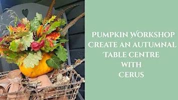 Pumpkin Workshop - Create Pumpkin Table Centres with Cerus