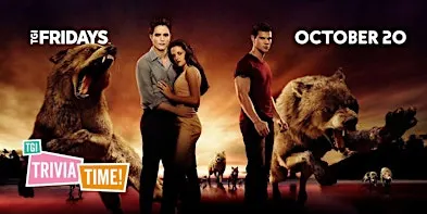 TWILIGHT Trivia [GREEN HILLS] at TGI Fridays