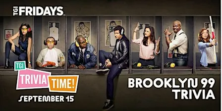 BROOKLYN NINE-NINE Trivia [ROBINA] at TGI Fridays