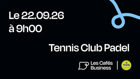 Les Cafés Business Strasbourg - Tennis Club Padel