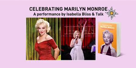 Celebrating Marilyn Monroe: A Performance by Isabella Bliss and Talk