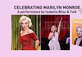 Celebrating Marilyn Monroe: A Performance by Isabella Bliss and Talk