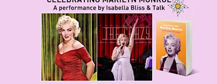 Celebrating Marilyn Monroe: A Performance by Isabella Bliss and Talk