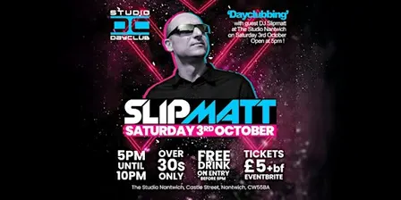 Slipmatt DJ presents Over 30s Dayrave @the studio nightclub Nantwich.