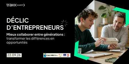 Déclic d’entrepreneurs #5- Mieux collaborer entre générations