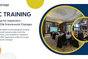CQC Training: Preparing for Inspection - Major 2026 Framework Changes