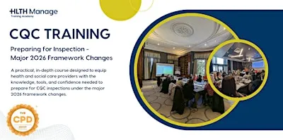 CQC Training: Preparing for Inspection - Major 2026 Framework Changes