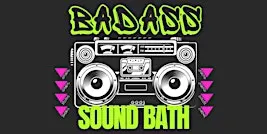 Badass Sound Bath