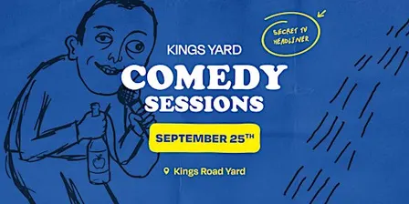 Kings Yard Comedy Sessions - September 25th