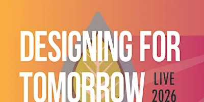 DESIGNING FOR TOMORROW LIVE TRAINING 2026