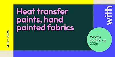 Heat transfer paints, hand painted fabrics