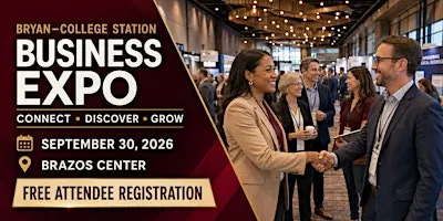FREE: 3rd Annual Bryan–College Station Business Expo 2026