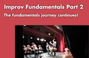 Improv Fundamentals Part 2