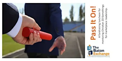 Pass It On: Investing in Tomorrow’s Christian Marketplace Leaders