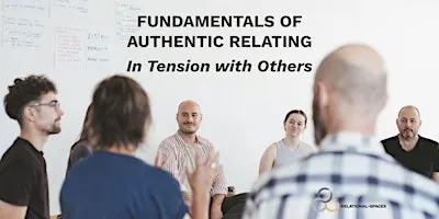Fundamentals of Authentic Relating - In Tension with Others