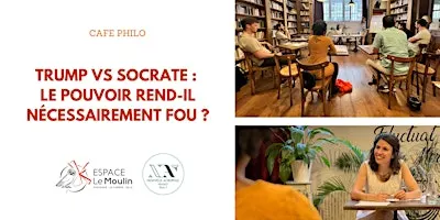 Café philo : "Trump vs Socrate" : Le pouvoir rend-il nécessairement fou ?