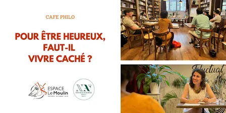 Café philo : Pour être heureux, faut-il vivre caché ?