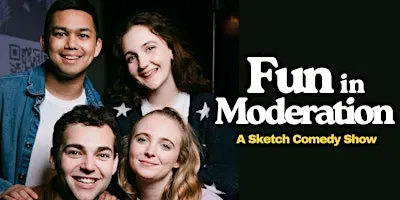 Fun in Moderation: Sketch Comedy