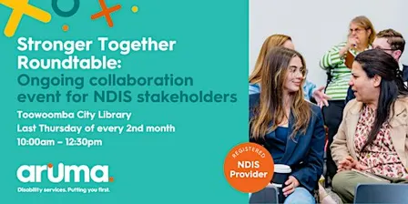 Stronger Together: NDIS Roundtable – Toowoomba