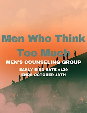 Men Who Think Too Much - Men's Counseling Group