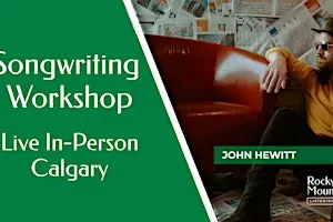 Songwriting Workshop:  The Songwriter's Toolbox  - with John Hewitt
