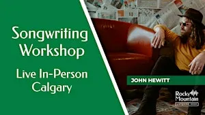 Songwriting Workshop: The Songwriter's Toolbox - with John Hewitt