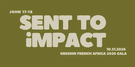 Mission French Africa Ministries Gala: Sent to Impact