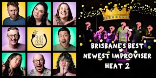 Brisbane's Best Newest Improviser Heat 2 (improv comedy competition)