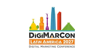 DigiMarCon Latin America 2027 - Digital Marketing Conference & Exhibition