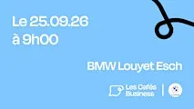 Les Cafés Business Luxembourg - BMW Louyet Esch
