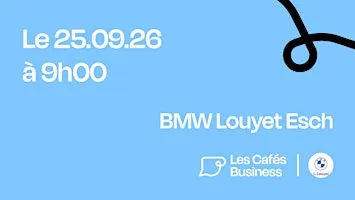Les Cafés Business Luxembourg - BMW Louyet Esch