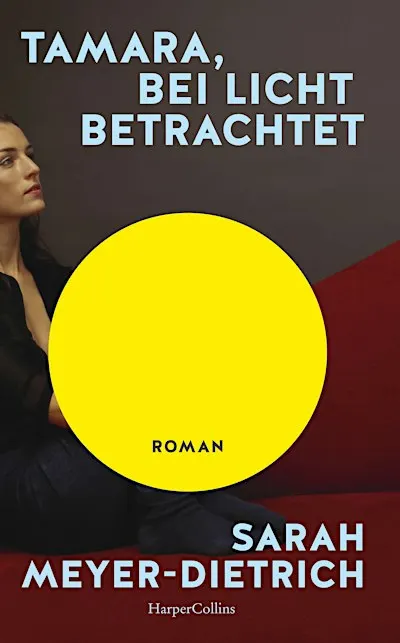 Premierenlesung von Sarah Meyer-Dietrich: Tamara, bei Licht betrachtet
