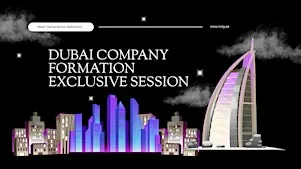 Dubai Company Formation – One Exclusive Session