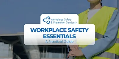 Workplace Safety Essentials: A Practical Guide
