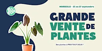Grande Vente de Plantes Marseille