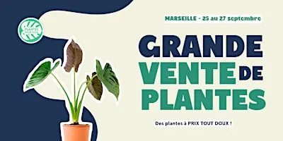 Grande Vente de Plantes Marseille