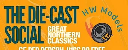 The Die-Cast Social at Great Northern Classics