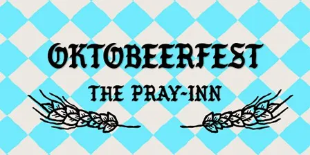 Oktobeerfest at the Pray Inn