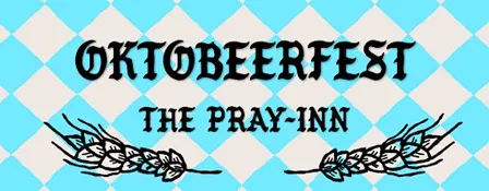 Oktobeerfest at the Pray Inn