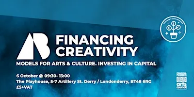 Financing Creativity: Models For Arts & Culture- Investing In Capital