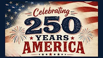 Let's Celebrate 250 Years of America!