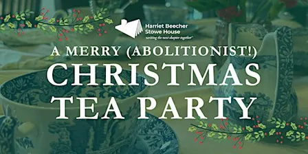 A Merry (Abolitionist) Christmas Tea Party