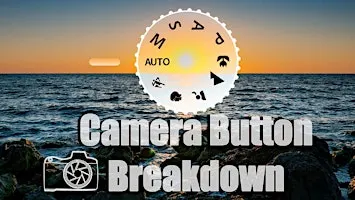 Camera Button Breakdown