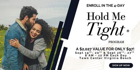 Hold Me Tight® Couples Workshop: Transform Your Relationship in 4-Days!