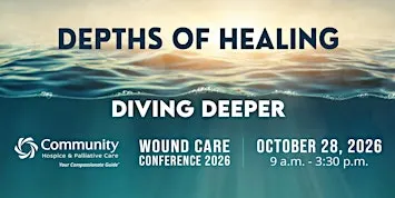 Community Hospice & Palliative Care Presents 2026 Wound Care Conference