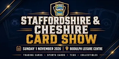 Staffordshire and Cheshire Card Show