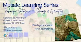 Mosaic Learning Series: Technique Intensive – Gluing & Grouting