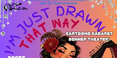 Cabaret Dinner Theater: I'm Just Drawn That Way Edition!