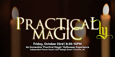 "Practically Magic" - An Immersive Halloween Experience